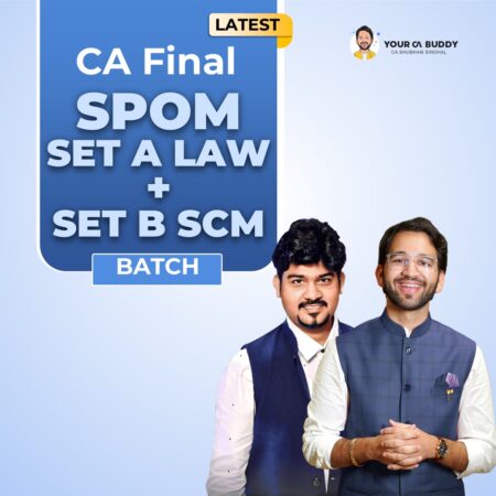 CA Final SPOM (LAW + SCM) SET A & SET B Batch