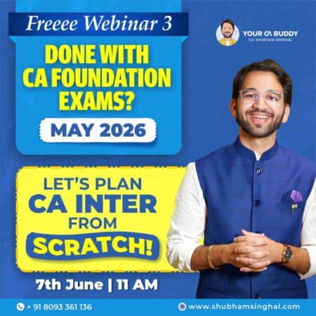 FREE Webinar: Done with CA Foundation Exam? May'26