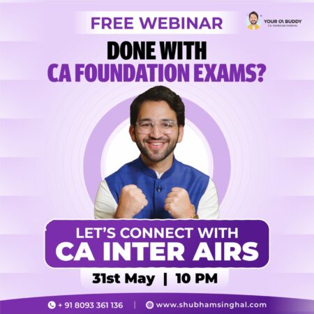 FREE Webinar: Done with CA Foundation Exam? Let's Connect with CA Inter AIRs