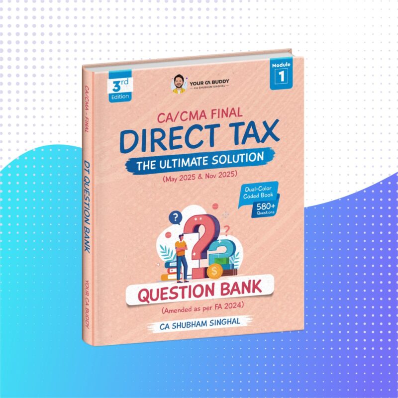 CA Final Paper 4 Direct Tax Laws And International Taxation Question Bank Edition 3