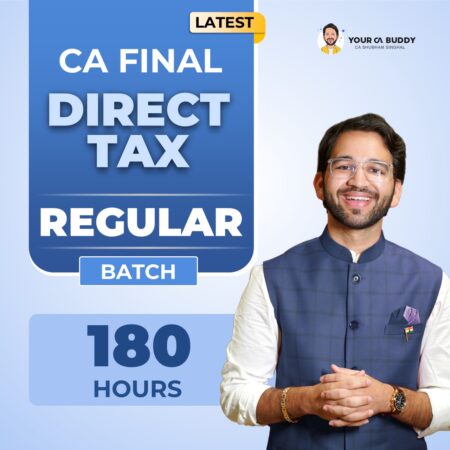 CA/CMA Final Direct Tax Regular Batch May'26, Sept'26 & Jan'27
