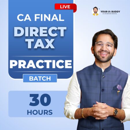 CA/CMA Final Direct Tax Practice Batch May’26, Sept'26 & Jan'27