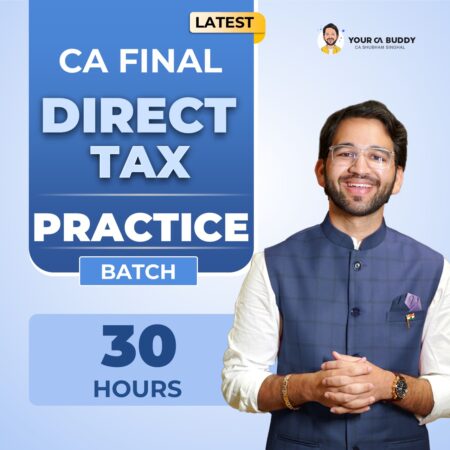 CA/CMA Final Direct Tax Practice Batch May’26, Sept'26 & Jan'27