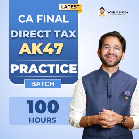 CA/CMA Final Direct Tax Fast Track AK47 Batch 2026