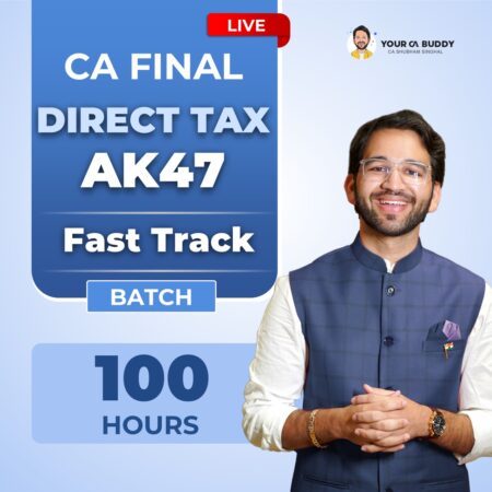 CA/CMA Final Direct Tax Fast Track AK47 Batch 2026